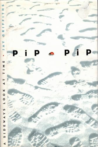 Stock image for Pip Pip: A Sideways Look at Time for sale by WorldofBooks