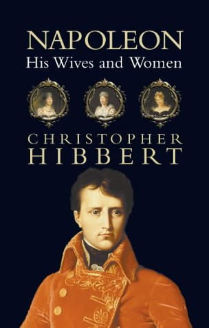 9780002570923: Napoleon: His Wives and Women