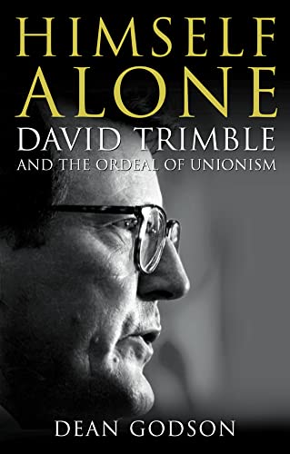 9780002570985: Himself Alone: David Trimble and the Ordeal of Unionism
