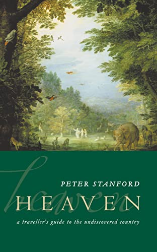Beispielbild fr Heaven: A Traveller  s Guide to the Undiscovered Country zum Verkauf von WorldofBooks