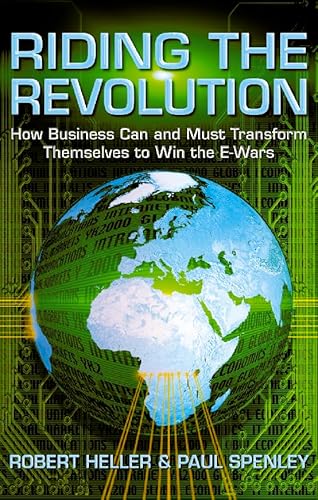 Imagen de archivo de Riding the Revolution: How Business Can and Must Transform Themselves To Win the E-Wars a la venta por WorldofBooks