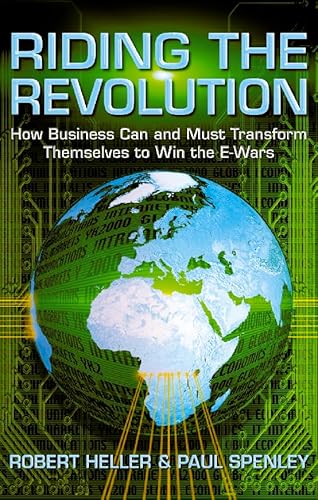 Stock image for Riding the Revolution: How Business Can and Must Transform Themselves To Win the E-Wars for sale by WorldofBooks