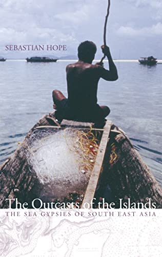 9780002571159: Outcasts of the Islands: The Sea Gypsies of South East Asia