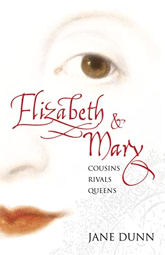 Stock image for Elizabeth and Mary : Cousins, Rivals, Queens for sale by Open Books