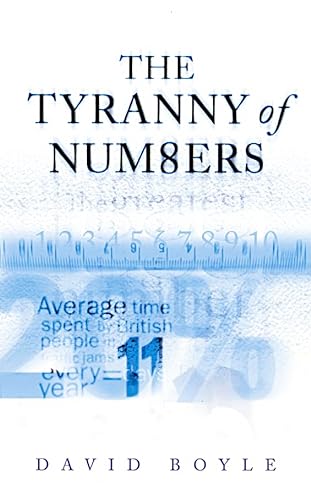 Beispielbild fr The Tyranny of Numbers: Why counting Can  t Make Us Happy zum Verkauf von AwesomeBooks