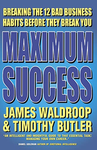 Beispielbild fr Maximum Success: Breaking the 12 Bad Business Habits Before They Break You zum Verkauf von AwesomeBooks