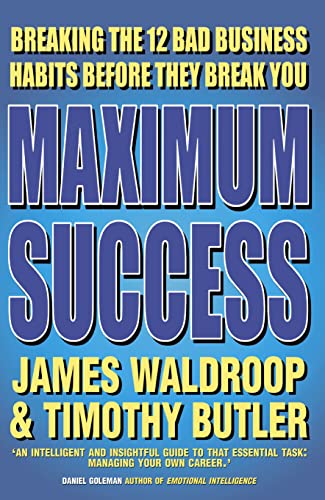 Stock image for Maximum Success: Breaking the 12 Bad Business Habits Before They Break You for sale by AwesomeBooks