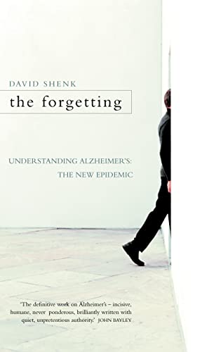Beispielbild fr The Forgetting: Understanding Alzheimer  s: A Biography of a Disease zum Verkauf von WorldofBooks