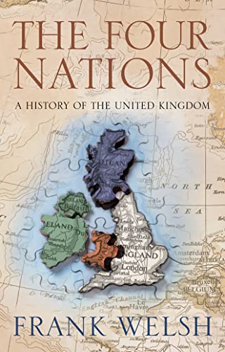 The Four Nations: A History of the British Isles - Welsh, Frank