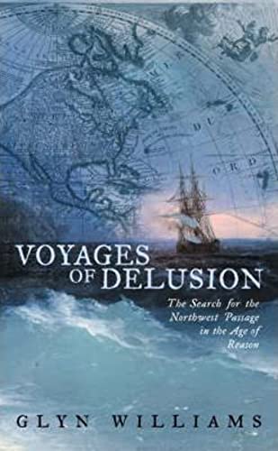 Stock image for Voyages of Delusion: The Search for the North West for sale by N. Fagin Books