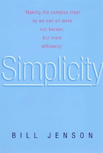 Stock image for Simplicity: The New Competitive Advantage in a World of More, Better, Faster for sale by Philip Emery