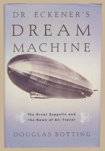 Beispielbild für Dr. Eckener's Dream Machine: The Historic Saga of the Round-the-World Zeppelin zum Verkauf von Hippo Books