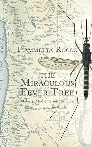 Stock image for The Miraculous Fever-Tree: Malaria, Medicine and the Cure That Changed the World for sale by MusicMagpie