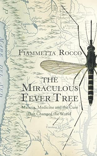 9780002572033: The Miraculous Fever Tree: Malaria, Medicine and the Cure That Changed the World [Export Edition]