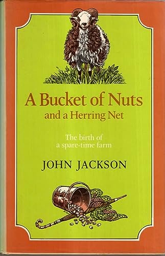 A BUCKET OF NUTS AND A HERRING NET the Birth of a Spare-time Farm