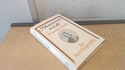 Imagen de archivo de Movement Is Life : The Autobiography Of Prunella Stack a la venta por M. W. Cramer Rare and Out Of Print Books