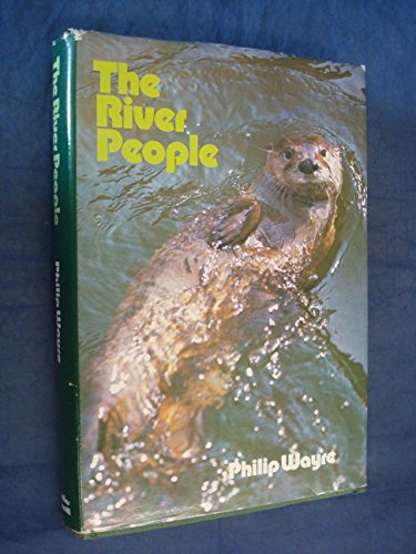 Beispielbild fr THE RIVER PEOPLE. By Philip Wayre. zum Verkauf von Coch-y-Bonddu Books Ltd