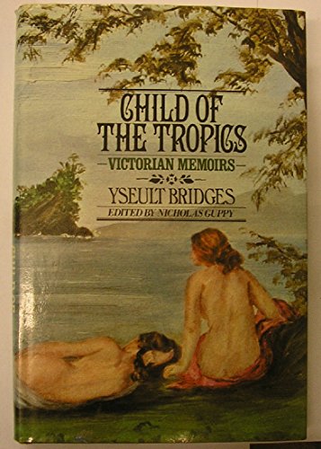 Stock image for Child of the Tropics: Victorian Memoirs for sale by ThriftBooks-Atlanta