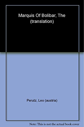 The Marquis of Bolibar (Der Marques de Bolibar) (9780002710954) by Perutz, Leo