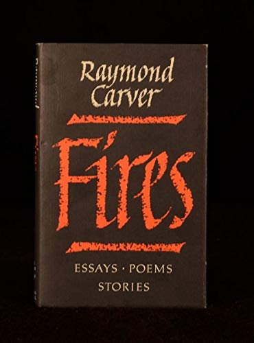 Fires: Essays, Poems, Stories (9780002712439) by Carver, Raymond