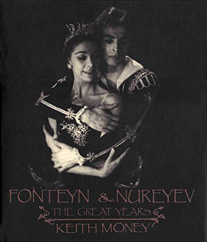 Fonteyn and Nureyev: The Great Years - Money, Keith