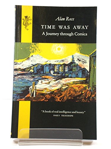 Stock image for Time Was Away: A Journey Through Corsica for sale by Bookfinder-General