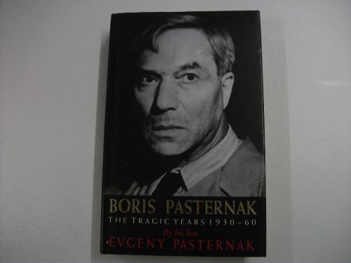 Imagen de archivo de Boris Pasternak : The Tragic Years a la venta por Better World Books