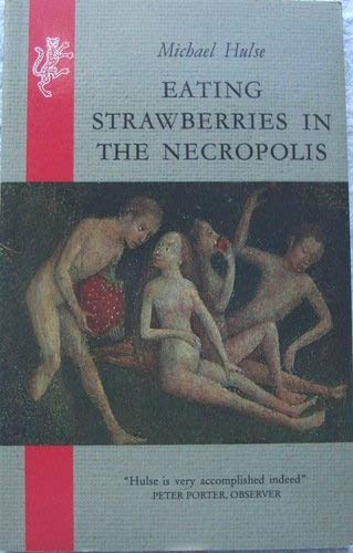 Stock image for Eating strawberries in the necropolis for sale by Clement Burston Books
