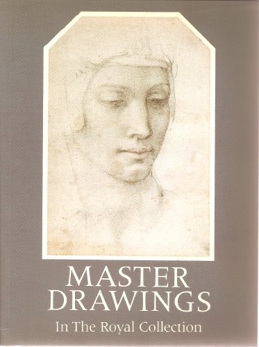 9780002721547: Master drawings in the Royal Collection: From Leonardo da Vinci to the present day