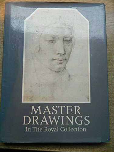 Stock image for Master Drawings in the Royal Collection : From Leonardo Da Vinci to the Present Day for sale by Sarah Zaluckyj