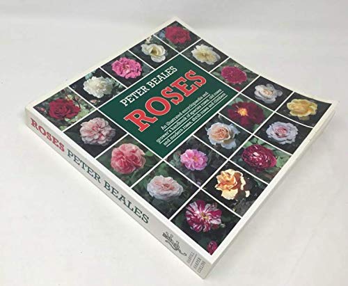 Stock image for Roses: An Illustrated Encyclopaedia and Grower's Handbook of Old Roses and Modern Roses, Shrub Roses and Climbers for sale by WorldofBooks