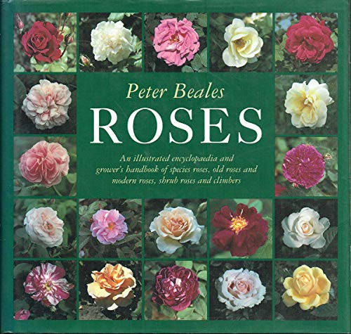 Beispielbild fr Roses: An Illustrated Encyclopaedia and Grower's Handbook of Old Roses and Modern Roses, Shrub Roses and Climbers zum Verkauf von WorldofBooks