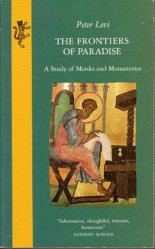 Stock image for The Frontiers of Paradise: Study of Monks and Monasteries for sale by WorldofBooks