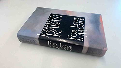 For Love & Money: Writing, Reading, Travelling 1969 - 1987