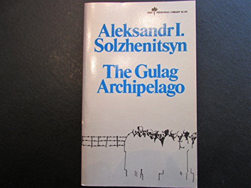 The Gulag Archipelago 1918-1956 - ALEKSANDR I. SOLZHENITSYN