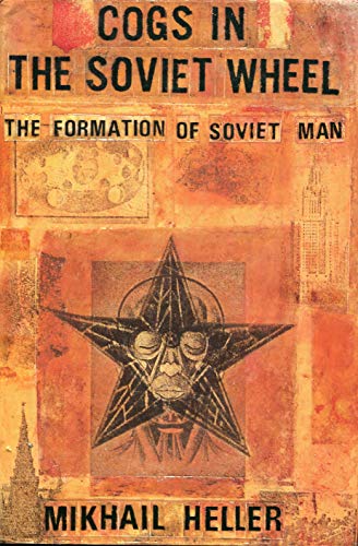 Beispielbild fr Cogs in the Soviet wheel: the formation of Soviet man zum Verkauf von MusicMagpie