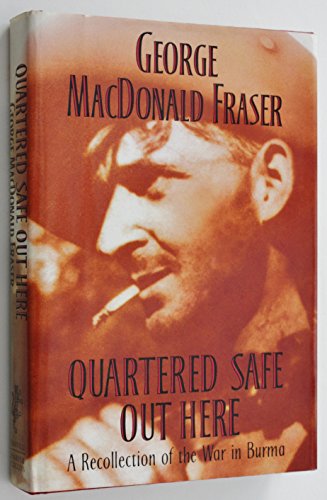 Stock image for Quartered Safe Out Here : A Recollection of the War in Burma for sale by Booksdoc