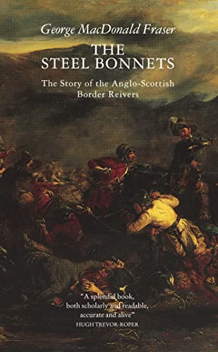 Beispielbild fr The Steel Bonnets: Story of the Anglo-Scottish Border Reivers zum Verkauf von WorldofBooks