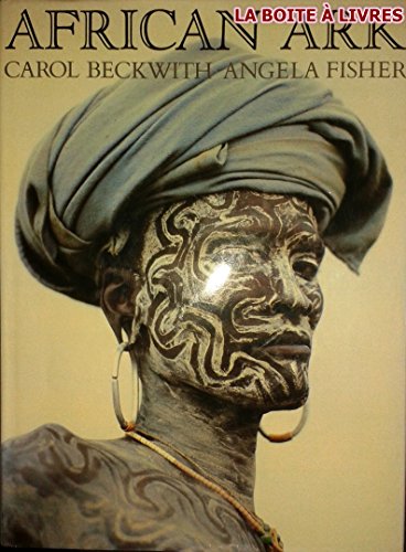 African Ark : Peoples of the Horn - Beckwith, Carol; Fisher, Angela