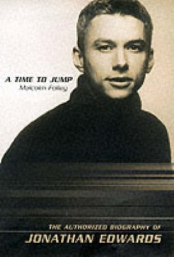 Beispielbild fr A Time to Jump: The Authorised Biography of Jonathan Edwards zum Verkauf von AwesomeBooks