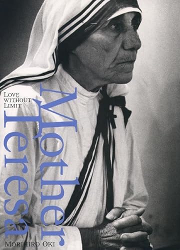 Stock image for Mother Teresa: Love Without Limit for sale by AwesomeBooks