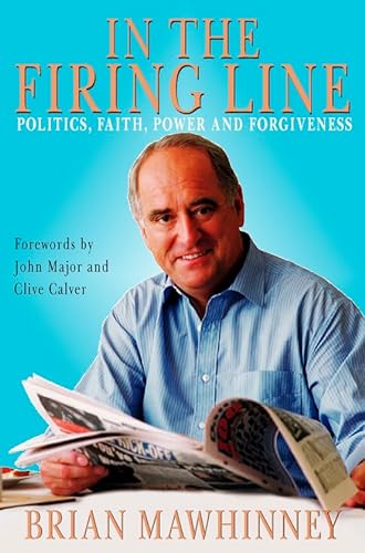 9780002740630: In the Firing Line: Politics, Faith, Power and Forgiveness