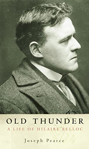 Stock image for Old Thunder: A Life of Hilaire Belloc for sale by WorldofBooks