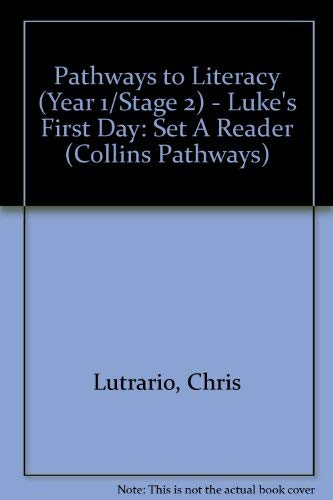 9780003010305: Pathways to Literacy (Year 1/Stage 2) – Luke's First Day: Set A Reader (Collins Pathways S.)
