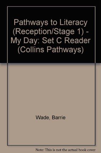 9780003010503: Pathways to Literacy (Reception/Stage 1) – My Day: Set C Reader (Collins Pathways S.)