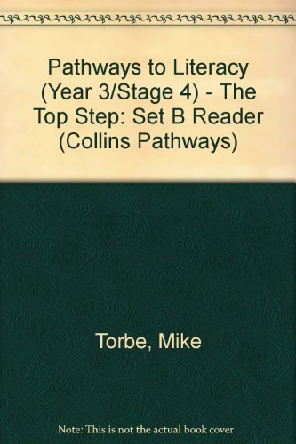 Stock image for The Top Step: Set B Reader (Pathways to Literacy (Year 3/Stage 4)) for sale by Goldstone Books