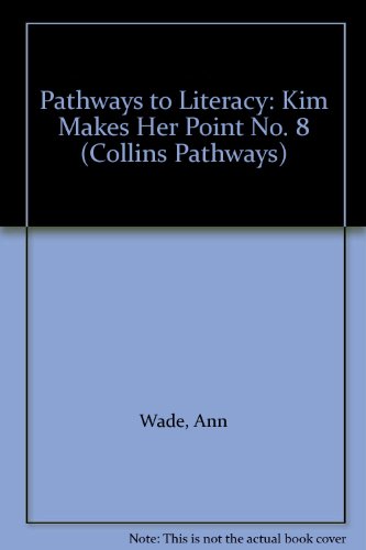 Collins Pathways Stage 4: Kim Makes Her Point (Collins Pathways) (No. 8) (9780003011999) by Minns, Hilary; Lutrario, Chris; Wade, Barrie; Moore, Maggie