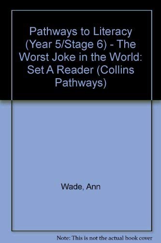 Collins Pathways Stage 6 Set A: the Worst Joke in the World (Collins Pathways) (9780003012842) by Minns, Hilary; Lutrario, Chris; Wade, Barrie; Wade, Ann; Moore, Maggie