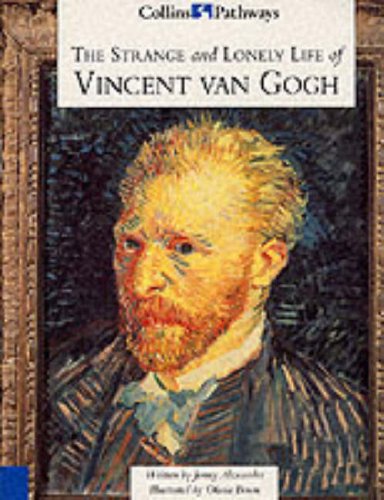 Imagen de archivo de Collins Pathways Stage 6 Set B: the Strange and Lonely Life of Vincent Van Gogh (Collins Pathways) a la venta por MusicMagpie