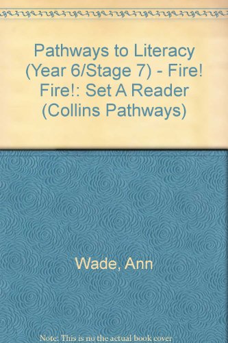 Collins Pathways Stage 7 Set A: Fire! Fire! (Collins Pathways) (9780003013276) by Minns, Hilary; Lutrario, Chris; Wade, Barrie; Moore, Maggie